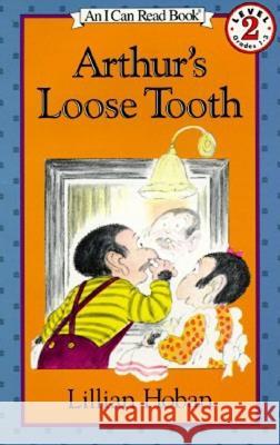 Arthur's Loose Tooth Lillian Hoban Lillian Hoban 9780064440936 HarperTrophy
