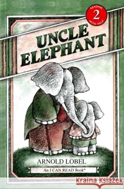 Uncle Elephant Arnold Lobel Arnold Lobel 9780064441049 HarperTrophy