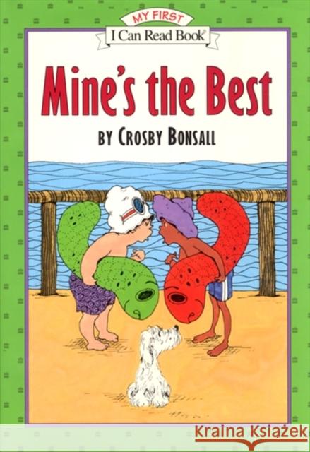 Mine's the Best Crosby Newell Bonsall Crosby Bonsall 9780064442138 HarperTrophy