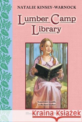 Lumber Camp Library Natalie Kinsey-Warnock James Bernardin 9780064442923