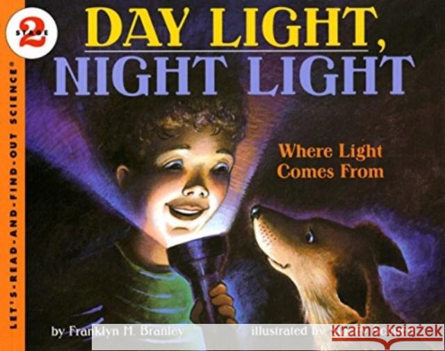 Day Light, Night Light: Where Light Comes from Franklyn Mansfield Branley Stacey Schuett 9780064451710 HarperTrophy