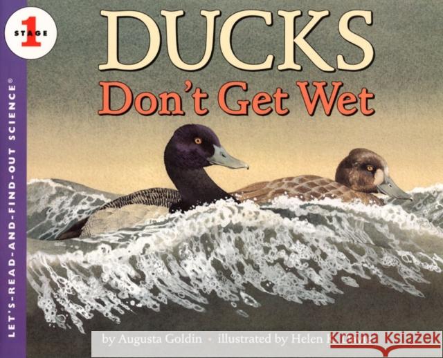 Ducks Don't Get Wet Augusta Goldin Helen K. Davie Helen K. Davie 9780064451871 HarperTrophy