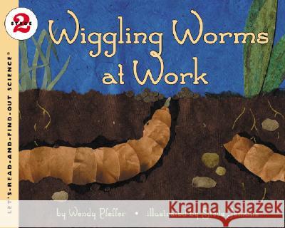 Wiggling Worms at Work Wendy Pfeffer 9780064451994 HarperCollins Publishers Inc