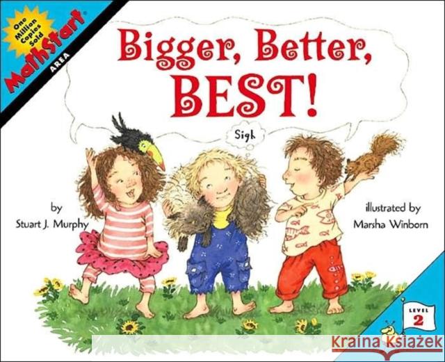 Bigger, Better, Best! Stuart J. Murphy Marsha Winborn 9780064462471 HarperTrophy