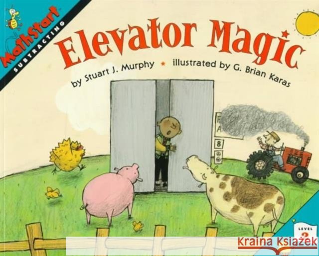Elevator Magic: MathStart Level 2: Subtracting Stuart J. Murphy 9780064467094 HarperTrophy