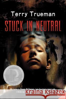 Stuck in Neutral : Kentucky Bluegrass Award, ALA Best Fiction for Young Adults, ALA Quick Pick for Reluctant Young Adult Readers, Parent's Guide to Children's Media Award, Michael L. Printz Honor Book Terry Trueman 9780064472135 