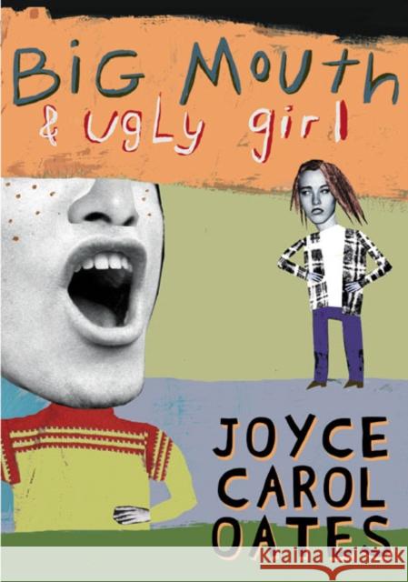 Big Mouth & Ugly Girl Oates, Joyce Carol 9780064473477