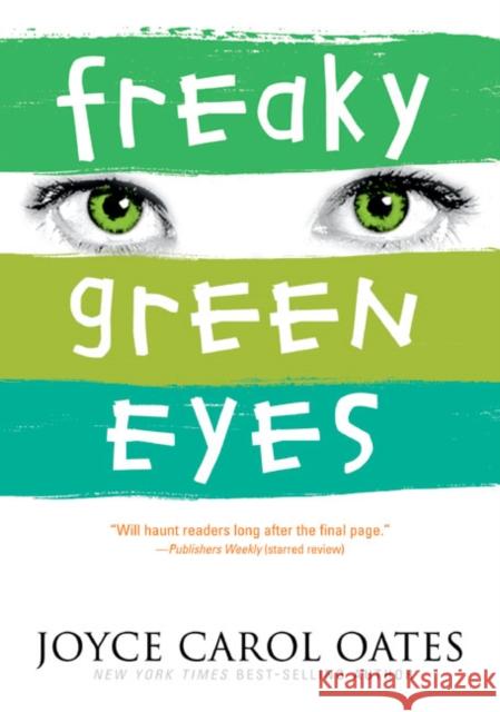 Freaky Green Eyes Oates, Joyce Carol 9780064473484 HarperTempest