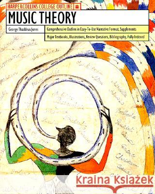 HarperCollins College Outline Music Theory Jones, George T. 9780064671682 HarperCollins Publishers