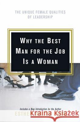 Why the Best Man for the Job Is a Woman: The Unique Female Qualities of Leadership Esther Wachs Book 9780066619897 HarperBusiness