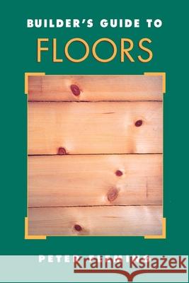Builder's Guide to Floors Peter Fleming Peter Fleming 9780070218987 McGraw-Hill Professional Publishing