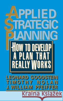 Applied Strategic Planning How To Develop A Plan That Really Works