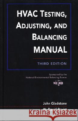 HVAC Testing, Adjusting, and Balancing Field Manual John Gladstone Nebb                                     W. David Bevirt 9780070241848 McGraw-Hill Professional Publishing