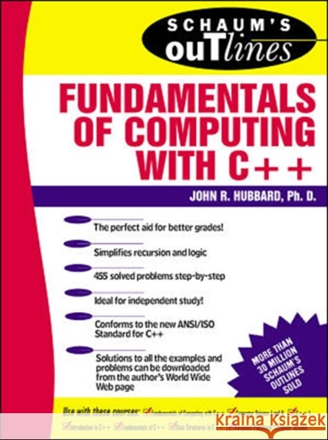Schaum's Outline of Fundamentals of Computing with C++ J. R. Hubbard John R. Hubbard 9780070308688 McGraw-Hill Companies