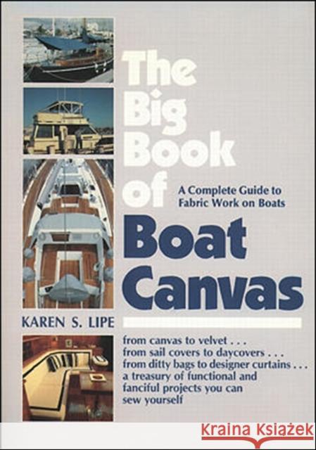 The Big Book of Boat Canvas: A Complete Guide to Fabric Work on Boats Karen Lipe 9780070380004 0