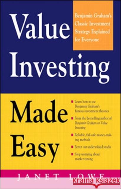 Value Investing Made Easy: Benjamin Graham's Classic Investment Strategy Explained for Everyone Janet Lowe 9780070388642