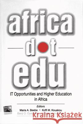 Africadotedu: It Opportunities and Higher Education in Africa Maria A. Beebe Koffi Magloire Kouakou Banji Oyelaran-Oyeyinka 9780070507203 Washington State University