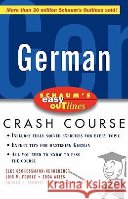 Schaum's Easy Outline of German Elke Gschossmann-Hendershot Louis M. Feurle Edda Weiss 9780070527171
