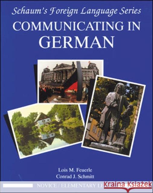 Communicating in German, (Novice Level) Feuerle, Lois 9780070569348 McGraw-Hill Education