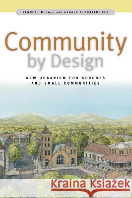 Community by Design: New Urbanism for Suburbs and Small Communities Hall, Kenneth 9780071345231