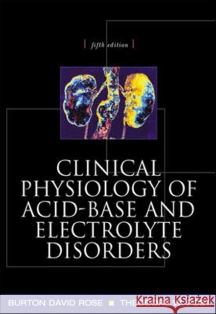 Clinical Physiology of Acid-Base and Electrolyte Disorders Burton Rose 9780071346825 