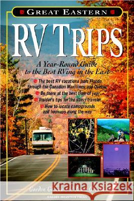 Great Eastern RV Trips: A Year-Round Guide to the Best RVing in the East Groene, Janet 9780071349291 International Marine Publishing