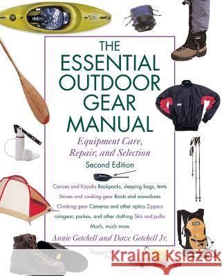 The Essential Outdoor Gear Manual: Equipment Care, Repair, and Selection Annie Getchell, David Getchell 9780071357128 McGraw-Hill Education - Europe