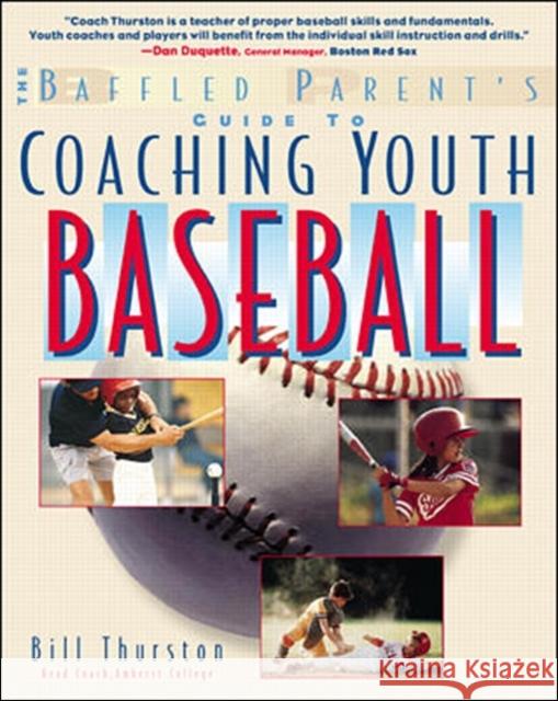 Coaching Youth Baseball Bill Thurston 9780071358224 International Marine Publishing