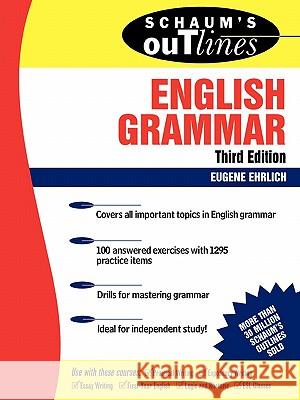 Schaum's Outline of English Grammar Eugene H. Ehrlich Laurie Rozakis 9780071359856 McGraw-Hill Companies