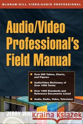 Audio and Radio Engineer's Field Manual Jerry C. Whitaker 9780071372091 McGraw-Hill Professional Publishing
