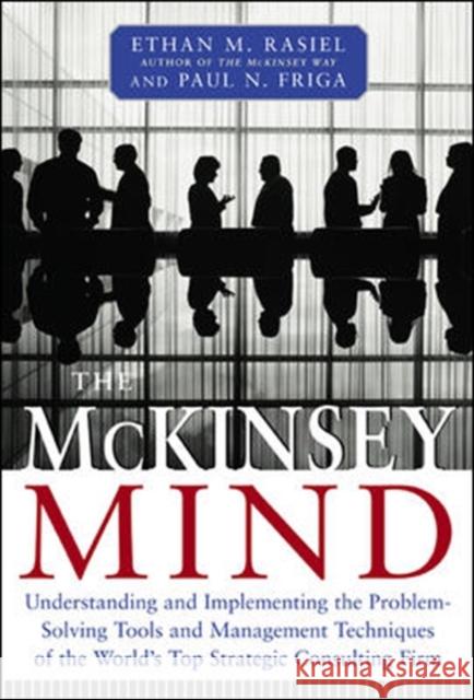 McKinsey Mind Ethan M. Rasiel Paul N. Friga 9780071374293 McGraw-Hill Education - Europe