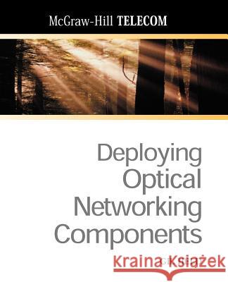 Deploying Optical Networking Components Gilbert Held Gil Held 9780071375054 