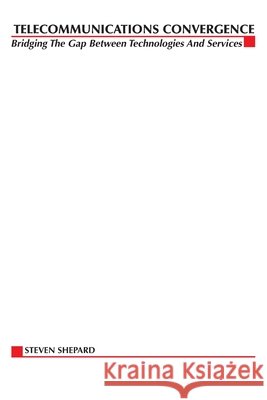 Telecom Convergence, 2/E Shepard, Steven 9780071387859