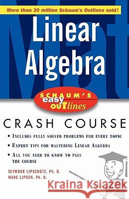 Schaum's Easy Outline of Linear Algebra Seymour Lipschutz Marc Lars Lipson Kimberly S. Kirkpatrick 9780071398800 McGraw-Hill Companies