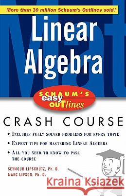 Schaum's Easy Outline of Linear Algebra Seymour Lipschutz Marc Lars Lipson Kimberly S. Kirkpatrick 9780071398800 McGraw-Hill Companies