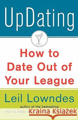 Updating!: How to Date Out of Your League Leil Lowndes 9780071403108 McGraw-Hill Companies