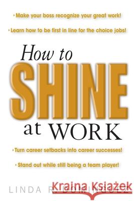How to Shine at Work Linda Dominguez 9780071408653 McGraw-Hill Education - Europe