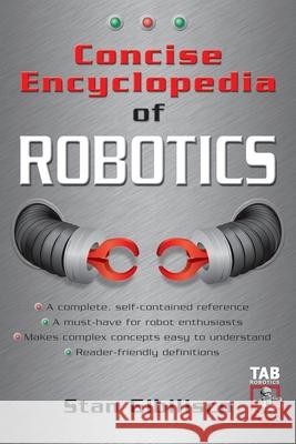 Concise Encyclopedia of Robotics Stan Gibilisco Dale Pierre Layman 9780071410106 Tab Books