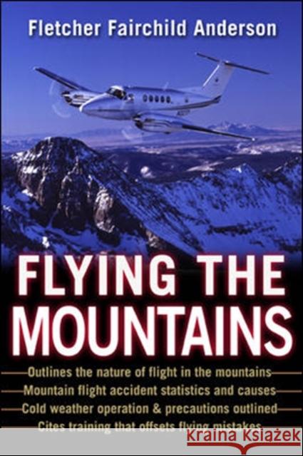 Flying the Mountains: A Training Manual for Flying Single-Engine Aircraft Anderson, Fletcher 9780071410533 0