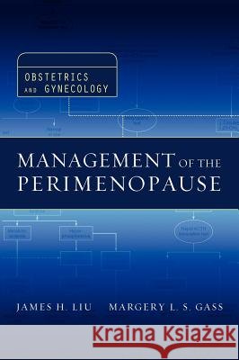 Management of the Perimenopause James H. Liu Margery L. S. Gass 9780071422819 McGraw-Hill Professional Publishing