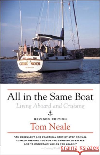 All in the Same Boat: Living Aboard and Cruising Neale, Tom 9780071427913