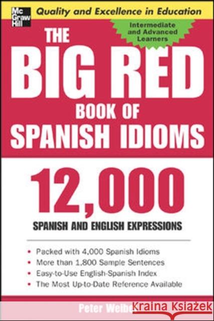 The Big Red Book of Spanish Idioms Peter Weibel 9780071433020 McGraw-Hill Education - Europe