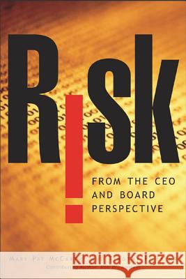 Risk from the CEO and Board Perspective Mary Pat McCarthy Timothy P. Flynn Rob Brownstein 9780071434713 McGraw-Hill Companies