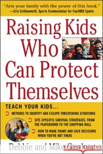 Raising Kids Who Can Protect Themselves Debbie Gardner Mike Gardner 9780071437981 McGraw-Hill Companies