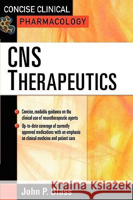 Concise Clinicial Pharmacology: CNS Therapeutics John P. Blass Blass 9780071440363 McGraw-Hill Professional Publishing