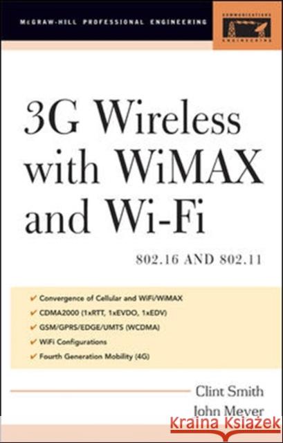 3g Wireless with 802.16 and 802.11: Wimax and Wifi Smith, Clint 9780071440820 McGraw-Hill Professional Publishing
