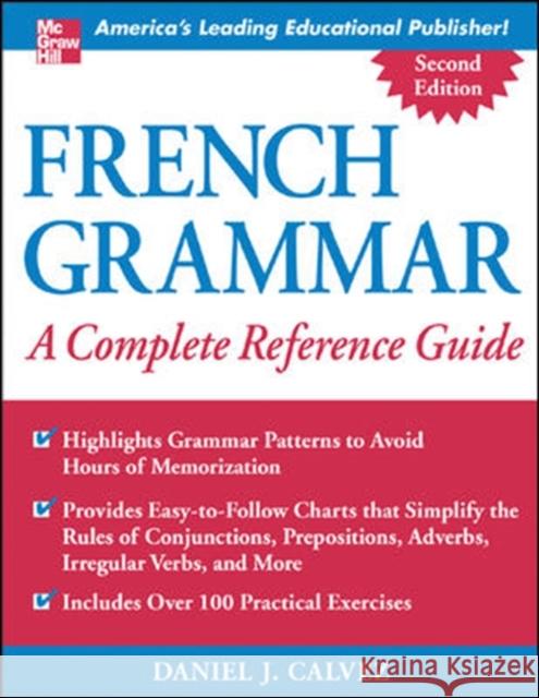 French Grammar: A Complete Reference Guide Daniel J Calvez 9780071444989