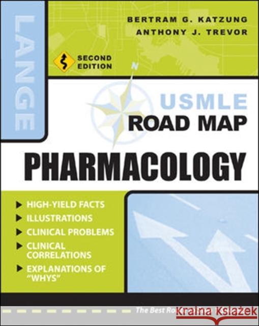 USMLE Road Map Pharmacology, Second Edition Bertram G. Katzung Katzung Bertram 9780071445818 McGraw-Hill Medical Publishing