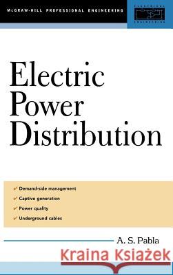Electric Power Distribution A. S. Pabla 9780071447836 McGraw-Hill Professional Publishing