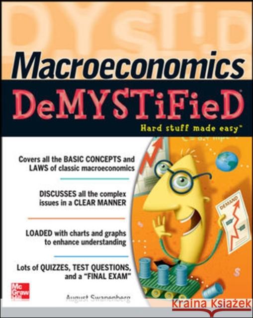 Macroeconomics Demystified August Swanenberg 9780071455114